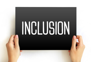 Inclusion - state of being included or being made a part of something, text concept on card