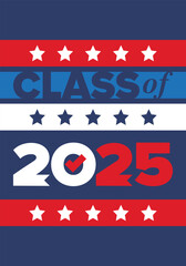 Class of 2025. Graduation congratulations. Senior. College and university students. Education concept. Poster, card, banner and background. Vector illustration