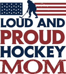 Fototapeta premium LOUD AND PROUD HOCKEY MOM vintage poster style, grunge 