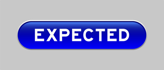 Fototapeta premium Blue color capsule shape button with word expected on gray background