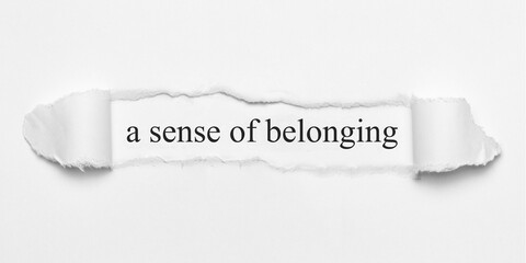 a sense of belonging	
