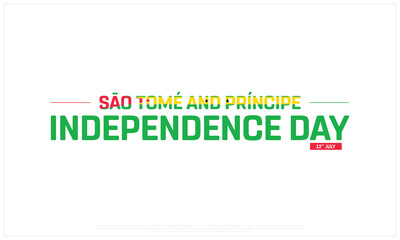 Sao Tome and Principe Independence Day on a white background, Vector design of Independence Day of Sao Tome and Principe, Typographic Design of Sao Tome and Principe National Day, Flag typography