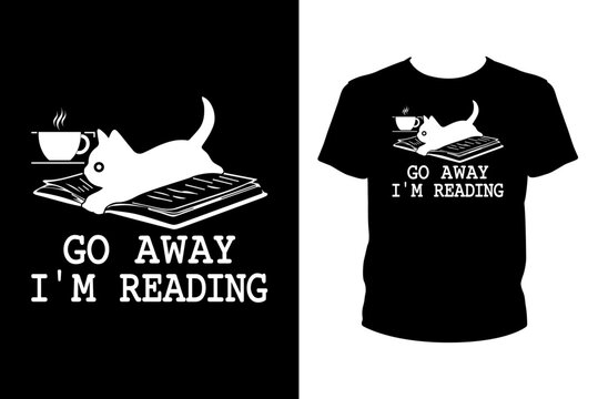 Go away I'm reading - Art files for Cricut and Silhouette. You can edit them with Adobe Illustrator.