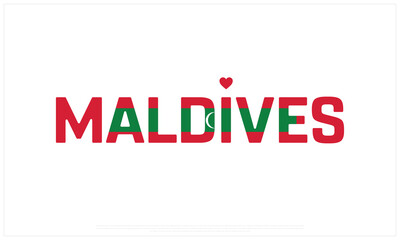 I love Maldives, I love Maldives typographic design with flag typography and heart on white background, Vector design of I love Maldives, Maldives National Day Design
