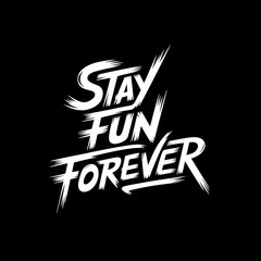 t-shirt design stay fun forever vector illustration of an abstract background