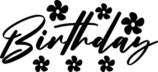 Birthday typography design on plain white transparent isolated background for card, shirt, hoodie, sweatshirt, apparel, tag, mug, icon, poster or badge