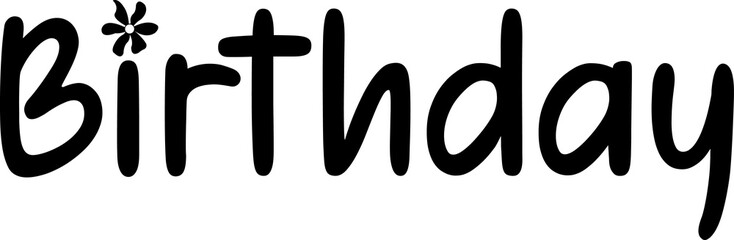 Birthday typography design on plain white transparent isolated background for card, shirt, hoodie, sweatshirt, apparel, tag, mug, icon, poster or badge