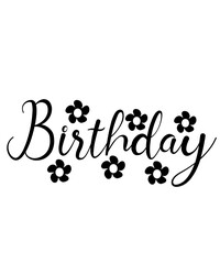 Birthday typography design on plain white transparent isolated background for card, shirt, hoodie, sweatshirt, apparel, tag, mug, icon, poster or badge