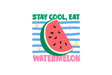 Stay cool eat watermelon, Retro Fruits PNG Sublimation T Shirt Design