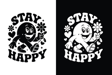 Stay Happy Typography T-Shirt Design Positive Quote Graphic Illustration