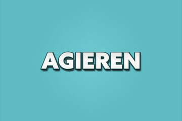 Agieren (Act) - A turquoise banner illustration with white text.