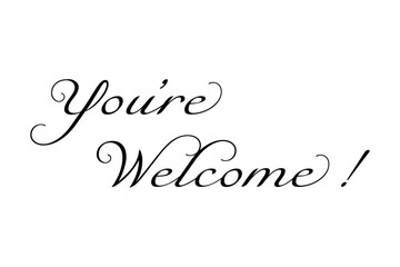 手書き風の筆記体で書いたYou're Welcome !（どういたしまして！）の文字（カリグラフィー）
