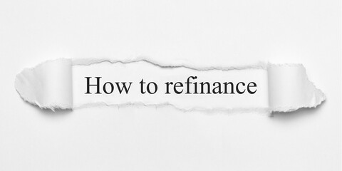 How to refinance	
