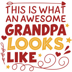 This Is What An Awesome Grandpa Looks Like Colorful Design