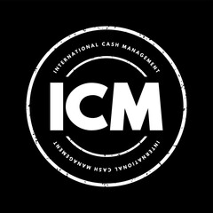 ICM International Cash Management - field that helps smooth the process of moving money between countries, acronym text stamp concept background