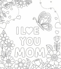 A black and white illustration that says "I love you mom" surrounded by flower and a butterfly.