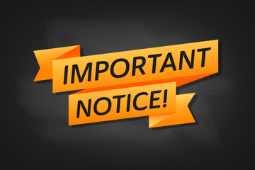 Bright orange ribbon banner with bold black text “IMPORTANT NOTICE!” on a dark background, attention-grabbing design for announcements or alerts.