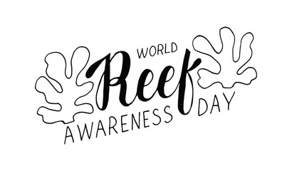 World Reef Awareness Day hand drawn calligraphy lettering. Design for banner, poster, card with black handwritten words on white background. June 1 © Zhi_zhi_art
