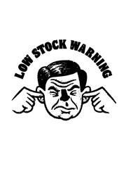 Retro illustration of a man covering ears with “Low Stock Warning” text in bold letters.