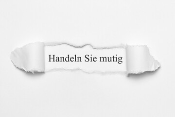 Handeln Sie mutig	
