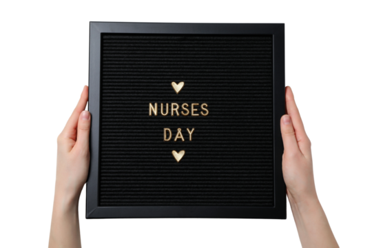 Hands hold a decorative sign for Nurses Day honoring caregivers, isolated on white