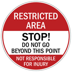 Warehouse sign restricted area. Do not go beyond this point. Not responsible for injury