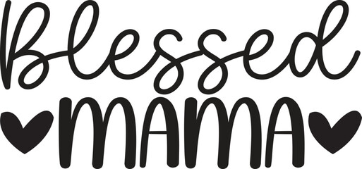 Blessed Mama.Mother's Day Svg Design Bundle