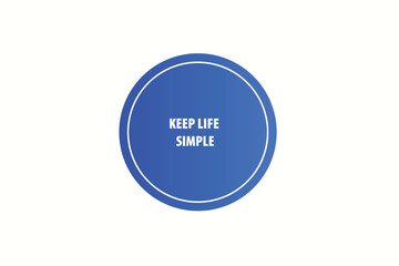 Printbutton web template,keep life simple,bubble, banner label

