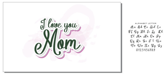 Quote I Love You Mom! Fashionable calligraphy. Excellent gift card for Mother's Day. Vector illustration on white background. Fun day for mom. Greeting print. 