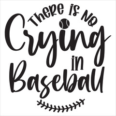 there is no crying in my baseball