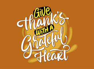 Give thanks with a grateful heart graphic vector illustration