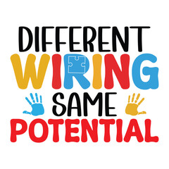Different Wiring Same Potential - Autism Awareness Typography T-shirt Vector, Autism quotes Shirt Design, Autism Awareness Day illustration
