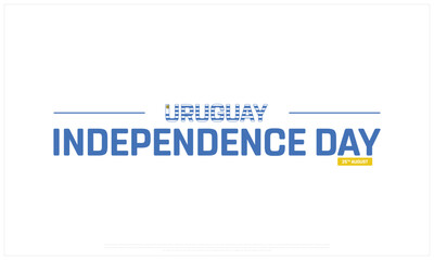 Uruguay Independence Day on a white background, Vector design of Independence Day of Uruguay, Typographic Design of Uruguay National Day, Flag typography of Uruguay