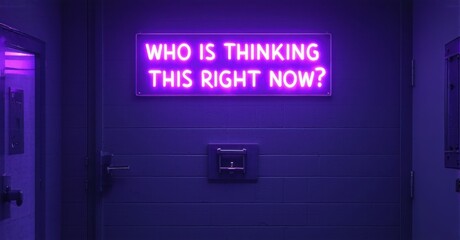 Fototapeta premium Neon who is thinking this right now sign flickering ominously in deep purple above locked room deep navy and muted silver symbolizing mind loops