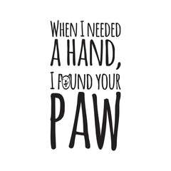 Humorous typographic design featuring a playful dog quote, ideal for pet lovers and dog owners. The quote is creatively styled with bold, fun fonts and accompanied by a cheerful illustration of a dog 