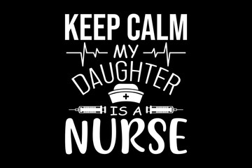 My daughter is a nurse svg nurse quotes typography t-shirt design for cricut.