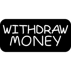 Obraz premium Withdraw Money Icon
