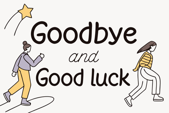 goodbye and good luck typography vector illustration