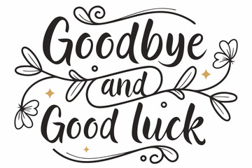 goodbye and good luck handwriting  vector illustration