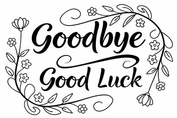 goodbye and good luck handwriting  vector illustration