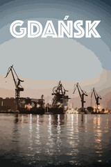 Gdańsk plakat miasto ilustracja port Gdański żurawie dźwigi © Julia