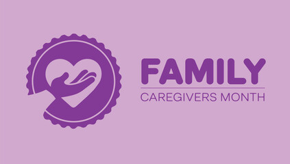 Family Caregivers Month November. Medical and healthcare awareness concept, perfect for background, placard, banner template and vector illustration designs.
