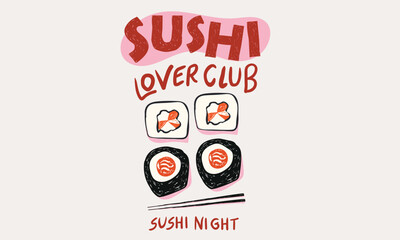 Sushi love club artwork for t shirt print, poster, sticker and other uses. Sushi t shirt artwork. Time foe sushi. Food love club art.