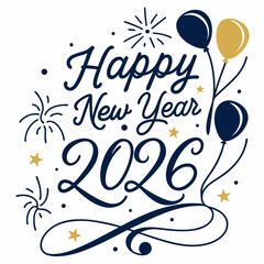 Happy New Year 2026 Celebration With Balloons And Fireworks Illustration