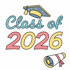 Class Of 2026 Graduation Celebration Design With Cap And Diploma Illustration