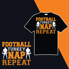 Football Turkey Nap Repeat .T-shirt Design. Vector Illustration.