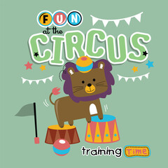 Cartoon lion performing circus act on colorful drums with festive flags and playful text in fun children illustration. Children concept
