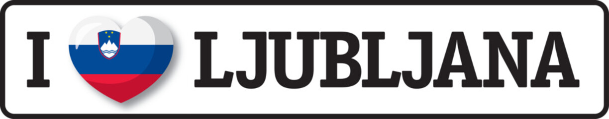 I love Ljubljana, heart with Slovenian flag showing love for the capital city