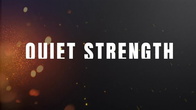 quiet strength 4k text animated video on black background