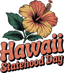 Hawaii statehood day 2021 T-shirt design vector. Keep calm and love the Hawaii statehood day.